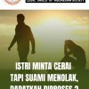 Istri Gugat Cerai Tapi Suami Menolak, Dapatkah Diproses ?