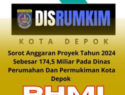 Sorot Anggaran Proyek Tahun 2024 Sebesar 174,5 Miliar Pada Dinas Perumahan Dan Permukiman Kota Depok PHMI  Desak Kepala Dinas dan Kontraktor Segera Diperiksa