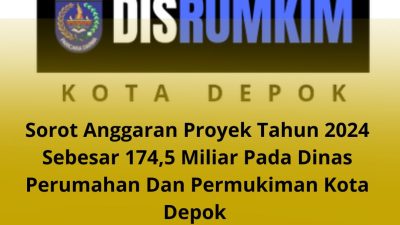 Sorot Anggaran Proyek Tahun 2024 Sebesar 174,5 Miliar Pada Dinas Perumahan Dan Permukiman Kota Depok PHMI  Desak Kepala Dinas dan Kontraktor Segera Diperiksa