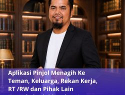 Aplikasi Pinjol Menagih Ke Teman, Keluarga, Rekan Kerja, RT /RW dan Pihak Lain, Dapatkah Dipidanakan ?