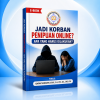 E-BOOK PANDUAN PRAKTIS & LENGKAP BAGI KORBAN PENIPUAN ONLINE